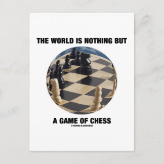 The World Is Nothing But A Game Of Chess Postcard