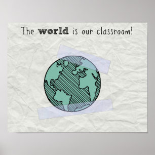 The world is our classroom poster