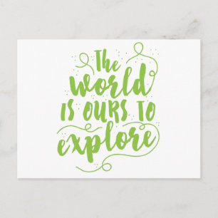 the world is ours to explore postcard
