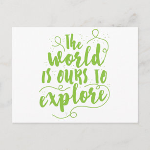 the world is ours to explore postcard
