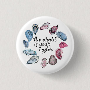 The world is your oyster 3 cm round badge