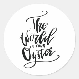 The World Is Your Oyster Classic Round Sticker