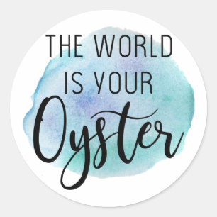 The world is your oyster classic round sticker