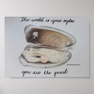 The World Is Your Oyster | Encouraging Art Print
