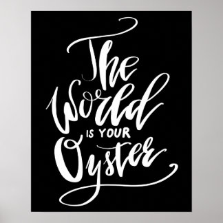 The World Is Your Oyster Poster