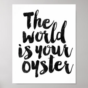 The World is Your Oyster Poster