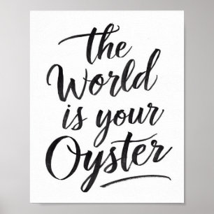 The World is Your Oyster Poster