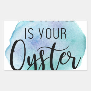 The world is your oyster rectangular sticker