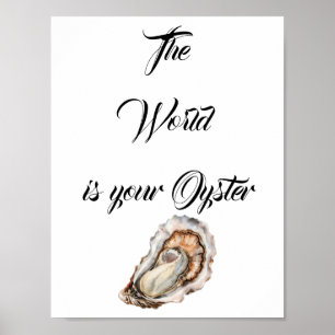 The World is your Oyster Small Poster