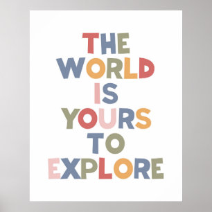 The World Is Yours To Explore Poster