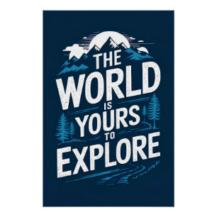 The world is yours to explore poster