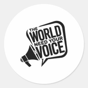 The World Need Your Voice Sticker