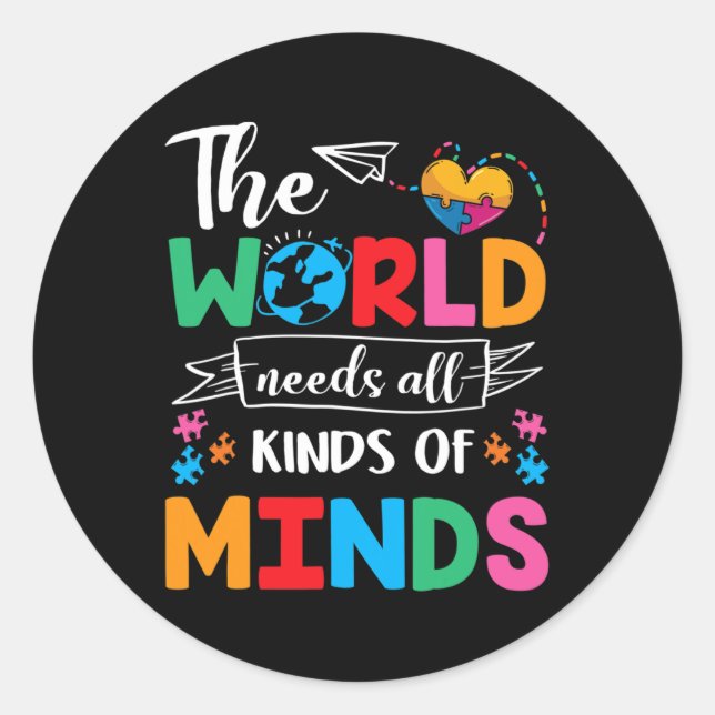 The World Needs All Kinds Of Minds Autism Awarenes Classic Round Sticker (Front)