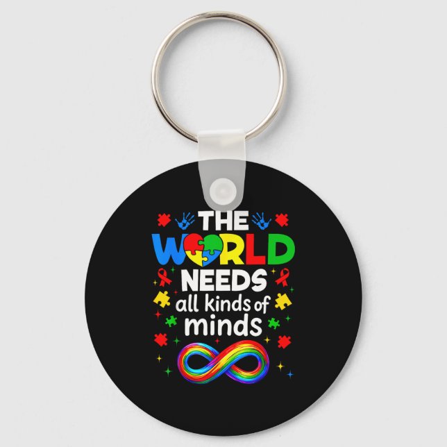 The World Needs All Kinds Of Minds Autism Awarenes Key Ring (Front)