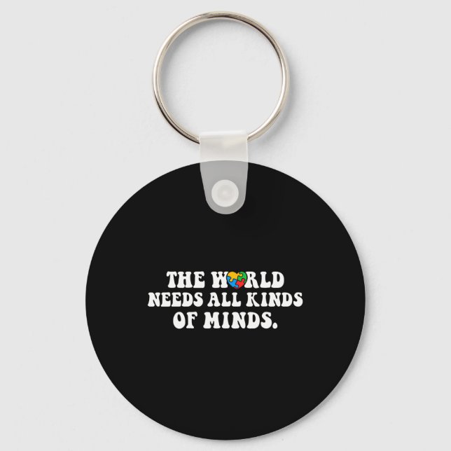 The World Needs All Kinds Of Minds Autism Awarenes Key Ring (Front)
