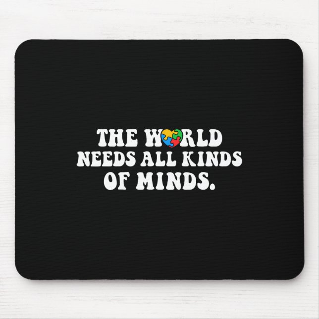 The World Needs All Kinds Of Minds Autism Awarenes Mouse Mat (Front)