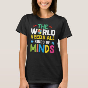 The World Needs All Kinds Of Minds Dyslexia Awaren T-Shirt
