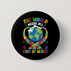 The World Needs All Kinds Of Minds Neurodiversity 6 Cm Round Badge