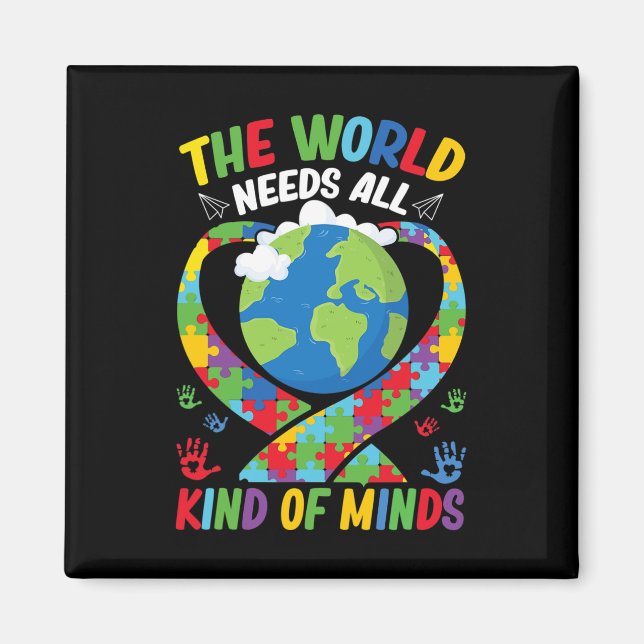 The World Needs All Kinds Of Minds Neurodiversity  Magnet (Front)