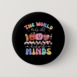 The World Needs All Kinds Of Minds Special Educati 6 Cm Round Badge
