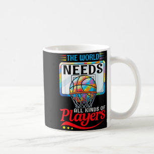 The World Needs All Kinds Of Players Basketball Au Coffee Mug