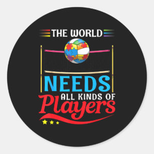 The World Needs All Kinds Of Players Volleyball Au Classic Round Sticker