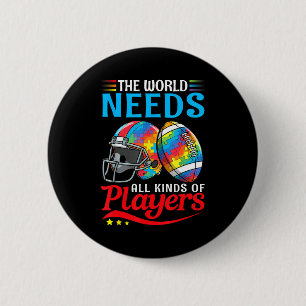 The World Needs All Kinds Players Football Autism 6 Cm Round Badge