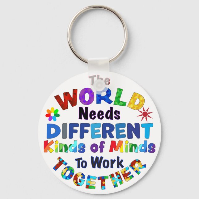 The WORLD Needs Different Kinds of Minds Key Ring (Front)