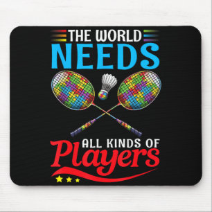 The world needs kinds players badminton autism mouse mat