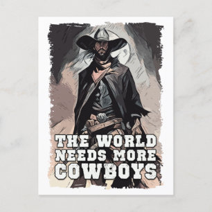 The World Needs More Cowboys Western Cowboy Saying Postcard