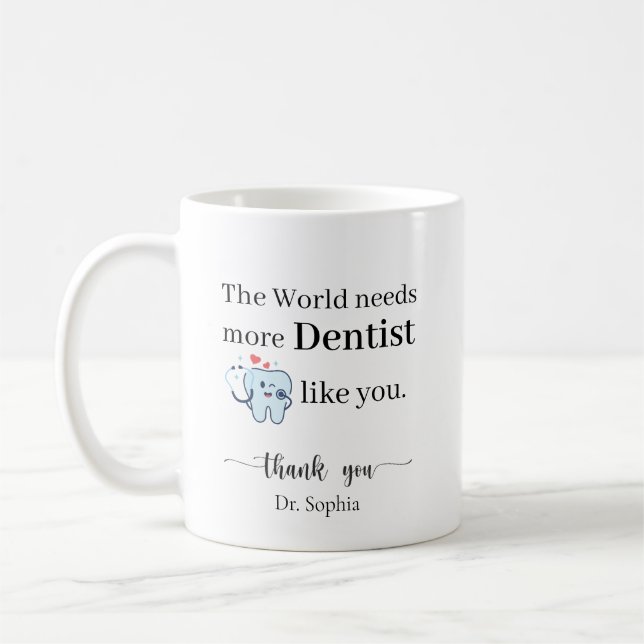 The World Needs More Dentist Like You Personalised Coffee Mug (Left)