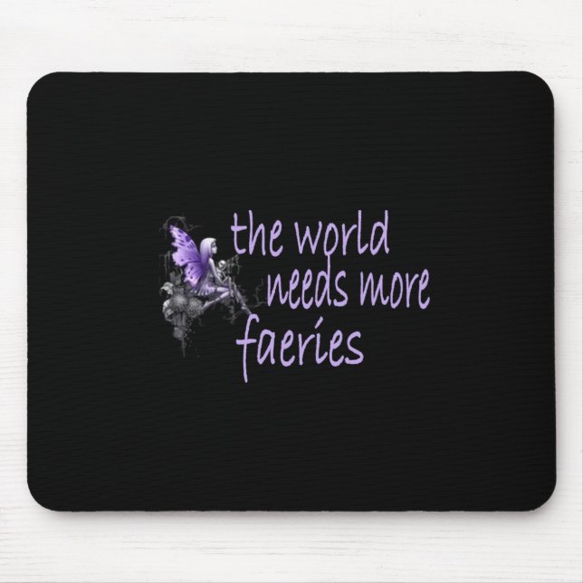 The World Needs More Faeries  Mouse Mat (Front)
