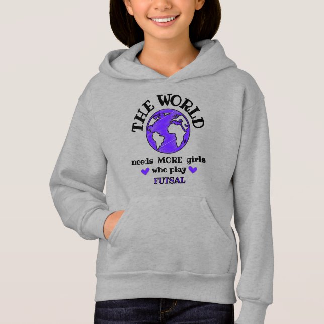 The world needs more girls who play fustal. (Front)
