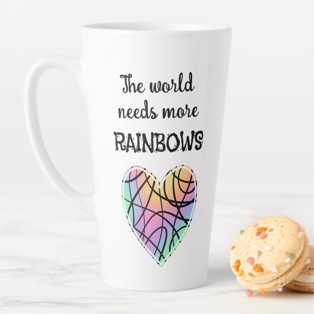 The World Needs More Rainbows Latte Mug (In Situ)