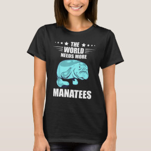 The World Needs More Sea Cow Lover Sea Animal Mana T-Shirt
