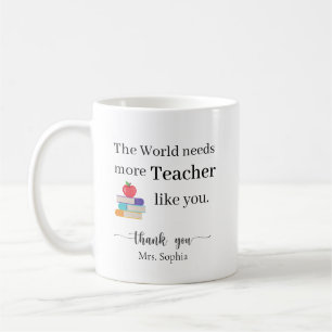 The World Needs More Teacher Like You Personalised Coffee Mug
