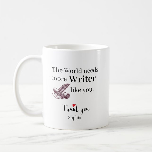 The World Needs More Writer Like You Personalized Coffee Mug (Left)