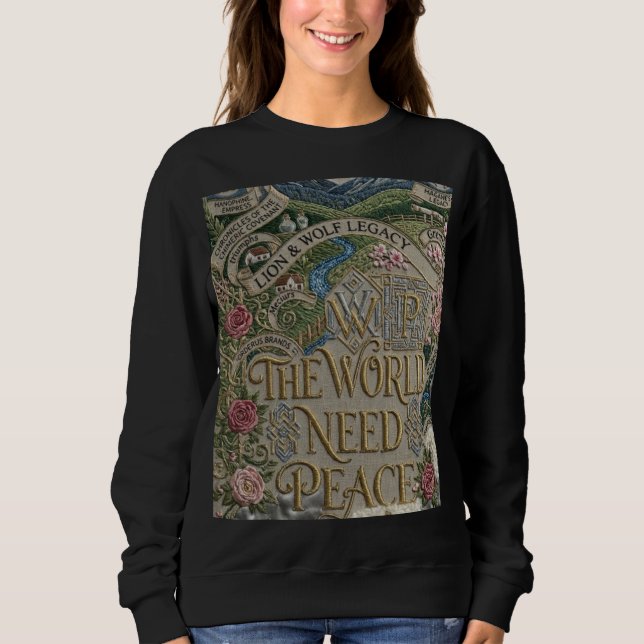 The World Needs Peace Sweatshirt (Front)