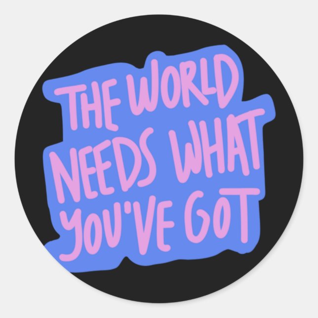 The World Needs You 1  Classic Round Sticker (Front)