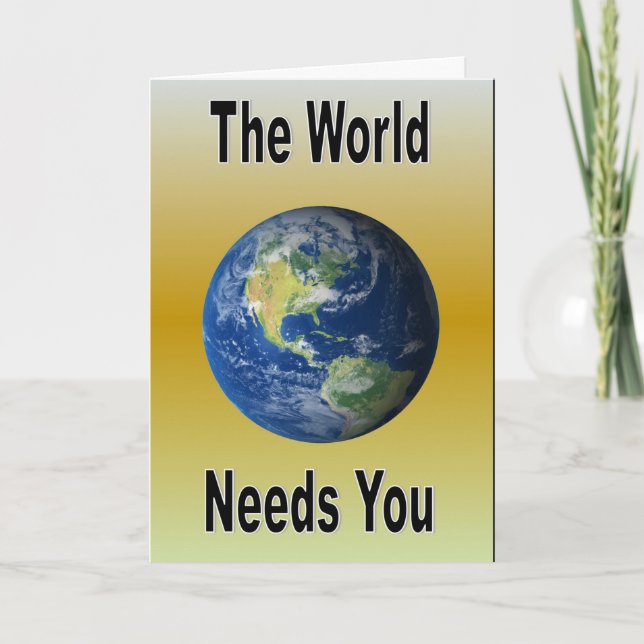 The World Needs You Card (Front)