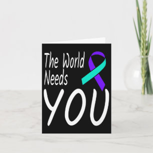 The World Needs You Suicide Prevention Ribbon Awar Card