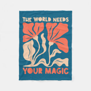 The World Needs Your Magic Retro Floral Sitive Mot Fleece Blanket