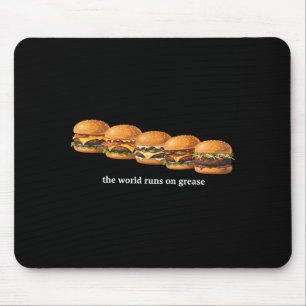 The World Runs On Grease Funny Burger Foodie Fast Mouse Mat