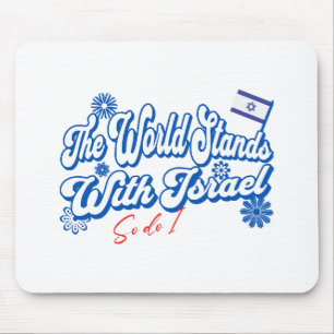 The World Stands With Israel, So do I Israel Supp Mouse Mat