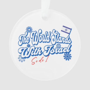 The World Stands With Israel, So do I Israel Supp Ornament
