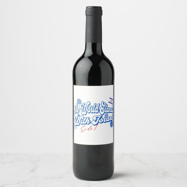 The World Stands With Israel, So do I  Israel Supp Wine Label (Front)