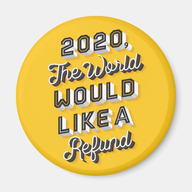 The World Would Like A Refund Magnet (Front)