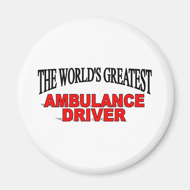 The World's Greatest Ambulance Driver Magnet (Front)