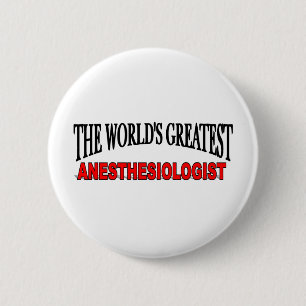 The World's Greatest Anaesthesiologist 6 Cm Round Badge