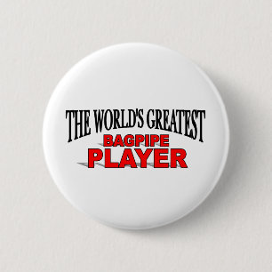 The World's Greatest Bagpipe Player 6 Cm Round Badge